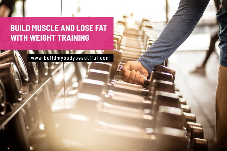 Build muscle and lose fat with weight training